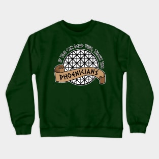 Thank the Phoenicians Crewneck Sweatshirt